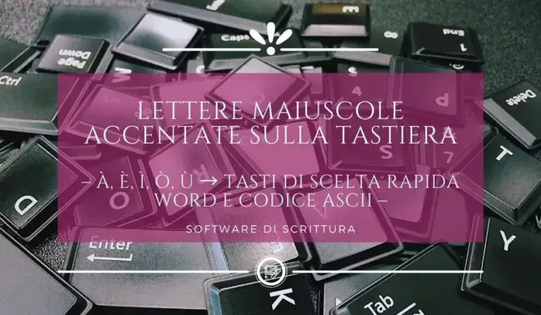 Tasti di scelta rapidi per lettere accentate per scrittori, software di scrittura, corso online di word, codice ascii per scrittori