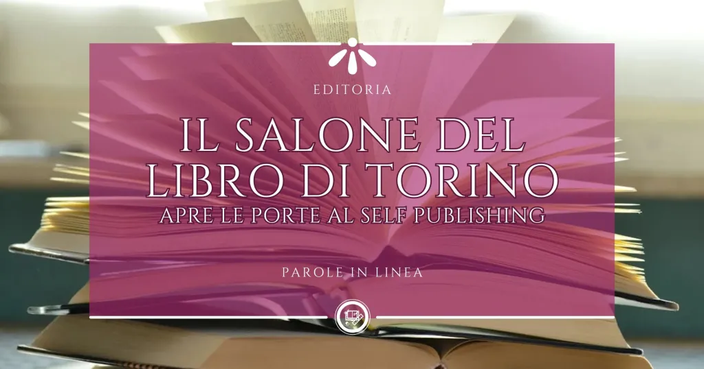 Salone del Libro di Torino apre le porte al self publishing